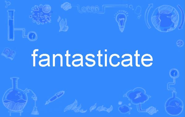 fantastic中文翻译